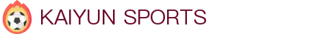 开云体育官方网站- 在线网页版登录入口| Kaiyun Sports